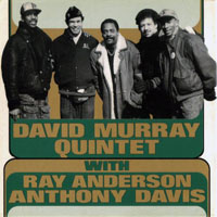 Murray, David - David Murray's Quintet with Ray Anderson, Anthony Davis