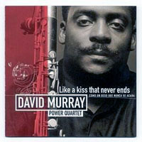 Murray, David - Like a Kiss That Never Ends