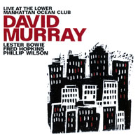 Murray, David - Live at the Lower Manhattan Ocean Club (Volumes 1 & 2)