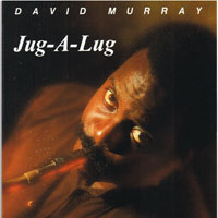 Murray, David - Jug-A-Lug