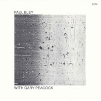 Bley, Paul - Paul Bley With Gary Peacock (Split)