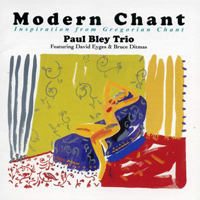 Bley, Paul - Paul Bley Trio - Modern Chant: Inspiration From Gregorian Chant