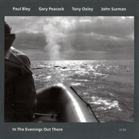 Bley, Paul - Paul Bley, Gary Peacock, Tony Oxley, John Surman - In The Evenings Out There