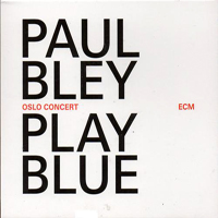 Bley, Paul - Play Blue: Oslo Concert