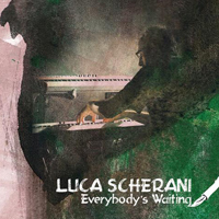 Luca Scherani - Everybody's Waiting