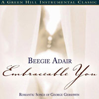 Adair, Beegie - Embraceable You: Romantic Songs Of George Gershwin