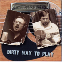 Bended Band - Dirty Way To Play