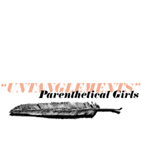 Parenthetical Girls - Untanglements