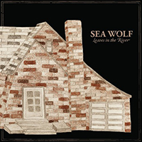 Sea Wolf - Leaves In The River (Deluxe Edition)