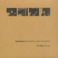 Fay, Bill - Tomorrow Tomorrow And Tomorrow