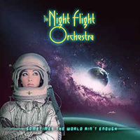 Night Flight Orchestra - Sometimes The World Ain't Enough