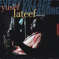 Lateef, Yusef - Every Village Has a Song: The Yusef Lateef Anthology CD1