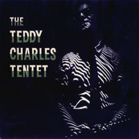 Teddy Charles Group - 1963 - Teddy Charles Nonet & Tentet Complete Recordings