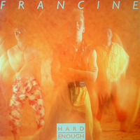 Francine - Hard Enough