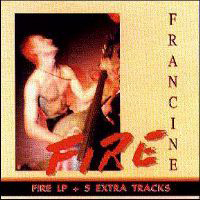 Francine - Fire & Shake My Bones