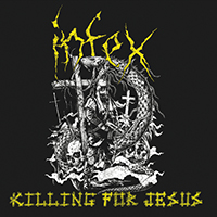 Infex - Killing for Jesus