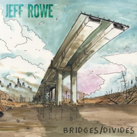 Rowe, Jeff - Bridges / Divides