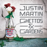 Martin, Justin - Ghettos & Gardens