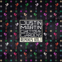 Martin, Justin - Ghettos & Gardens (Remixes, vol. 1 - EP)