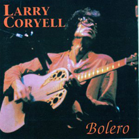 Coryell, Larry - Bolero (Deluxe Edition)