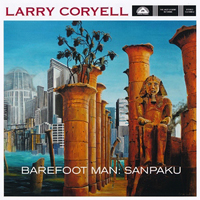 Coryell, Larry - Barefoot Man: Sanpaku