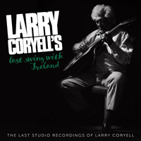 Coryell, Larry - Larry Coryell's Last Swing With Ireland