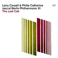 Coryell, Larry - Jazz at Berlin Philharmonic XI: The Last Call (feat. Philip Catherine)