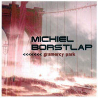 Borstlap, Michiel - Gramercy Park (CD 1) Piano Solo