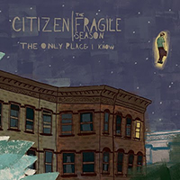 Citizen (USA) - The Only Place I Know