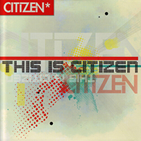 Citizen (USA) - This Is Citizen