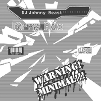 Johnny Beast - 2007-10-23 Minimal Grey Mix