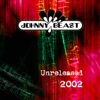 Johnny Beast - Unreleased 2002
