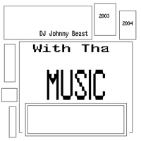 Johnny Beast - With Tha Music (Remixes - EP)