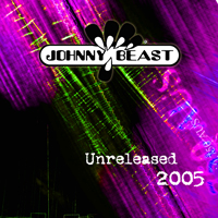 Johnny Beast - Unreleased 2005