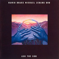 Drake, Hamid - Ask The Sun (feat. Michael Zerang Duo)