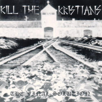 Kill The Kristians - The Final Solution