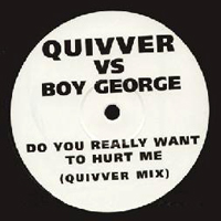 Boy George - Quivver Vs Boy George: Do You Really Want To Hurt Me