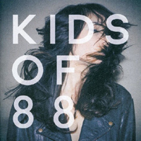 Kids of 88 - Sugarpills