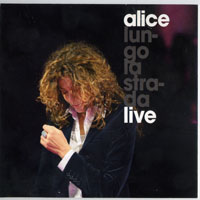 Alice (ITA) - Lungo La Strada. Live