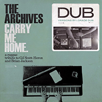 Archives - Carry Me Home Dub: A Reggae Tribute To Gil Scott-Heron & Brian Jackson (I Grade Dub Mixes)
