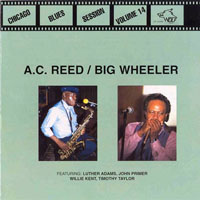 Chicago Blues Session (CD Series) - Chicago Blues Sessions (Vol. 14) A C Reed & Big Wheeler