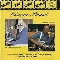 Chicago Blues Session (CD Series) - Chicago Blues Sessions (Vol. 15) Jimmy Rogers & Big Moose Walker - Chicago Bound
