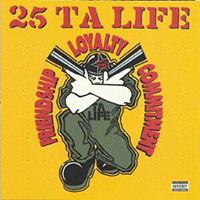 25 Ta Life - Friendship, Loyalty, Commitement