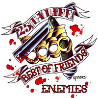 25 Ta Life - Best of Friends and Enemies (EP)