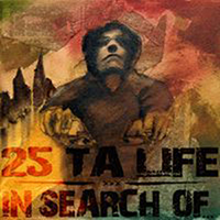 25 Ta Life - 25 ta Life / In Search Of (Split)