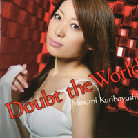 Kuribayashi, Minami - Doubt The World (Single)