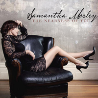 Morley, Samantha - The Nearness Of You