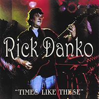 Rick Danko - Times Like These