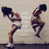 Lighthouse And The Whaler - Pioneers (Single)