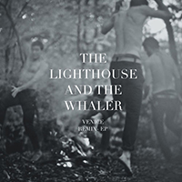 Lighthouse And The Whaler - Venice Remix (EP)